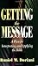Getting the Message: A Plan for Interpreting and Applying the Bible