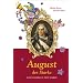 August der Starke: Eine Biografie f�r Kinder