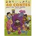 40 Contes pour les Tout-Petits - D�s 3 ans (J'aime les histoires)