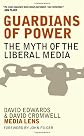 Guardians of Power: The Myth of the Liberal Media