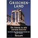 Griechenland: Ein F�hrer zu den antiken St�tten