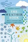 The weather book : why it happens and where it comes from