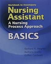 Workbook for Hegner/Acello/Caldwell's Nursing Assistant: A Nursing Process Approach - Basics