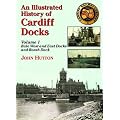 An Illustrated History of Cardiff Docks: Bute West and East Docks and Roath Dock Pt. 1 (Maritime Heritage)