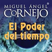 El Poder del Tiempo (Texto Completo) [The Power of Time ] | [Miguel Angel Cornejo]