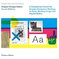Graphic Design School: A Foundation Course for Graphic Designers Working in Print, Moving Image and Digital Media
