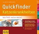 Quickfinder Katzenkrankheiten: Was fehlt meiner Katze? Schnelle Diagnose anhand praktischer Diagramm-Tafeln. (GU Quickfinder Heimtier)