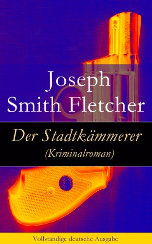 Der Stadtkämmerer (Kriminalroman) - Vollständige deutsche Ausgabe (German Edition)