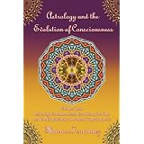 AstrologyandtheEvolutionofConsciousness-Volume1:AstrologyFundamentals