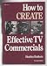 How to Create Effective TV Commercials