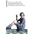 Danielle Mitterrand : La petite fille qui voulait �tre Antigone...