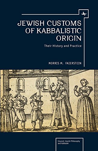 jewish customs of kabbalistic origin their origin and practice emunot jewish philosophy and kabbalah