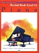 Alfred's Basic Piano Library: Recital Book, Level 1A