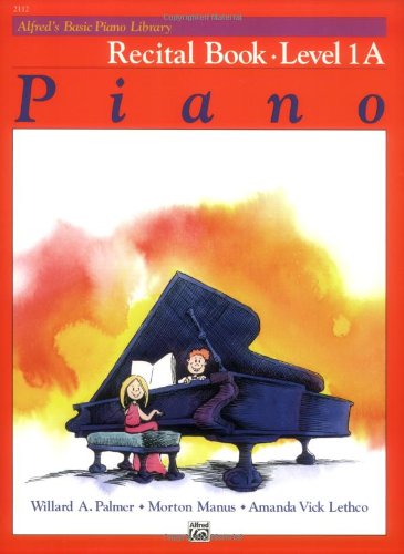 Alfreds Basic Piano Library: Recital Book, Level 1A