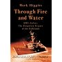 Through Fire and Water: HMS "Ardent" - The Forgotten Frigate of the Falklands War