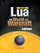 Beginning Lua with World of Warcraft Add-Ons