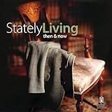 Stately living : the changing face of historic houses