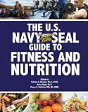 The U.S. Navy Seal Guide To Fitness and Nutrition