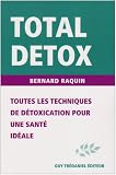 Total Detox : Toutes les techniques de détoxication pour une santé parfaite sans excès de poids