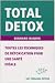 Total Detox : Toutes les techniques de détoxication pour une santé parfaite sans excès de poids Total Detox : Toutes les techniques de détoxication pour une santé parfaite sans excès de poids