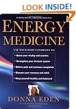 Energy Medicine: How to use your body's energies for optimum health and vitality