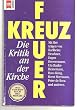 Kreuz- Feuer. Die Kritik an der Kirche.