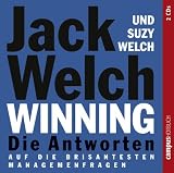 Winning - Die Antworten: ...auf die brisantesten Managementfragen: ...auf die 74 brisantesten Managementfragen - Jack Welch, Suzy Welch