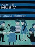 Make music : a book of musical experiments for young people