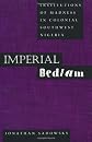 Imperial Bedlam: Institutions of Madness in Colonial Southwest Nigeria (Medicine and Society, 10)