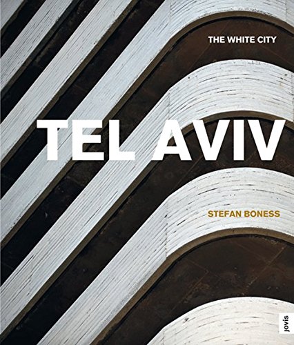 Tel Aviv: The White City (English and German Edition)