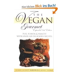 The Vegan Gourmet: Full Flavor & Variety with Over 120 Delicious Recipes: Full Flavor and Variety with Over 100 Delicious Recipes