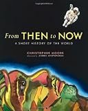 From Then to Now: A Short History of the World