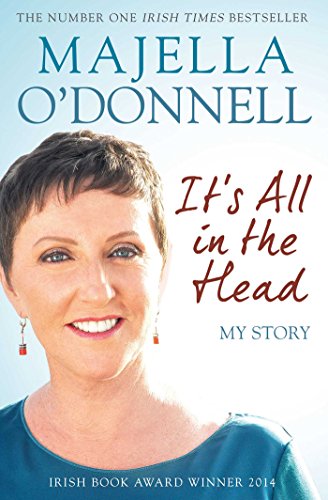 It's All in the Head, by Majella O'Donnell It's All in the Head, by Majella O'Donnell