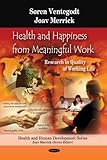 Health and happiness from meaningful work : research in quality of working life