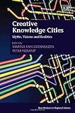 Creative knowledge cities : myths, visions and realities
