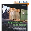 Augenblicke lebenslang: Lebensgeschichten aus der Altmark