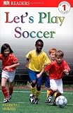 Lets Play Soccer (DK Reader - Level 1 (Quality))