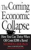 Buy : The Coming Economic Collapse: How You Can Thrive When Oil Costs $200 a Barrel