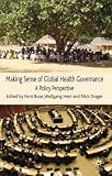 Making Sense of Global Health Governance: A Policy Perspective