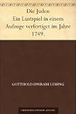 Die Juden Ein Lustspiel in einem Aufzuge verfertiget im Jahre 1749. (German Edition)