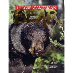 The Great American Bear Jeff Fair and Lynn Rogers