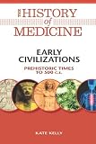 Review Facts on File  / Early Civilizations: Prehistoric Times to 500 C.e. (The History of Medicine)