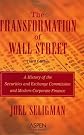 The Transformation of Wall Street: A History of the Securities and Exchange Commission and Modern Corporate Finance