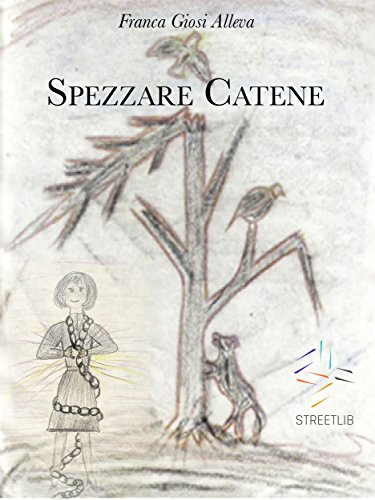 Spezzare catene (Italian Edition)