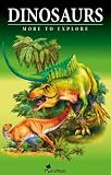Dinosaurs - Fascinating Facts and 101 Amazing Pictures about These Prehistoric Animals (Kids Educational Guide) (More to Explore - Picture Book For Kids)