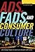 Ads, Fads, and Consumer Culture: Advertising's Impact on American Character and Society