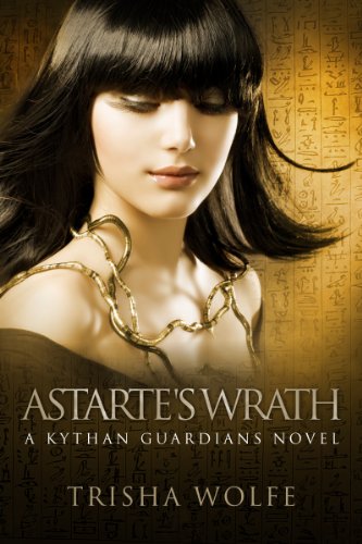 Astarte's Wrath (Kythan Guardians) by Trisha Wolfe Astarte's Wrath (Kythan Guardians) by Trisha Wolfe