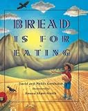 Bread Is For Eating/El Pan Es Para Comer (Turtleback School & Library Binding Edition) by David Gershator (1998-04-15)