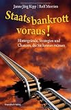 Produkt-Bild: Staatsbankrott voraus!: Hintergr&uuml;nde, Strategien und Chancen, die Sie kennen m&uuml;ssen