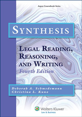Synthesis: Legal Reading, Reasoning and Writing (Aspen Coursebook) Synthesis: Legal Reading, Reasoning and Writing (Aspen Coursebook)